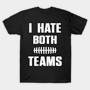 I Hate Both Teams funny saying for baseball lover T-Shirt